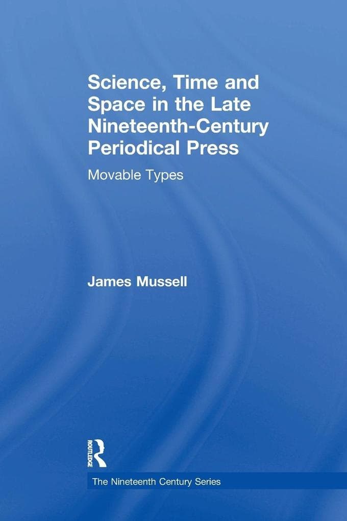 Science, Time and Space in the Late Nineteenth-Century Periodical Press