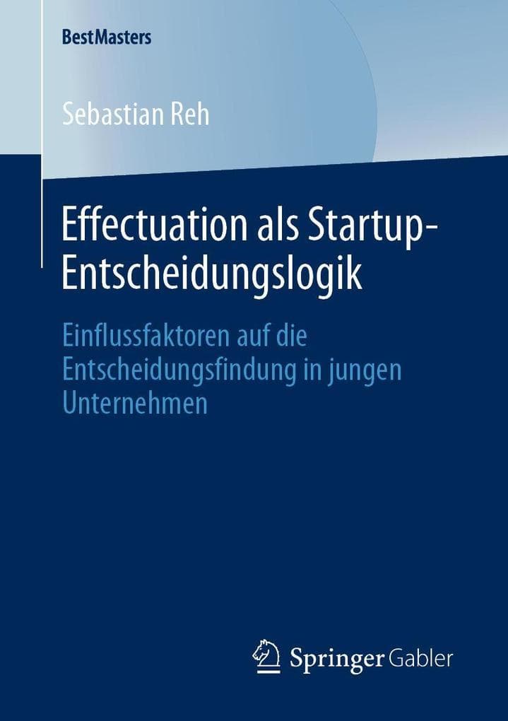 Effectuation als Startup-Entscheidungslogik