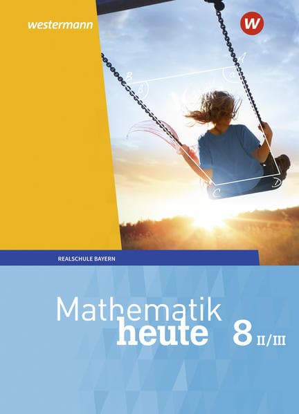 Mathematik heute 8. Schulbuch. WPF II/III. Bayern