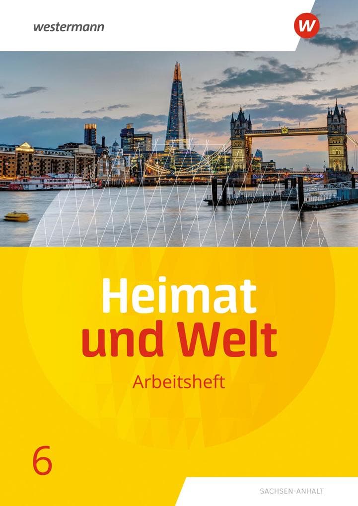 Heimat und Welt 6. Arbeitsheft. Sachsen-Anhalt