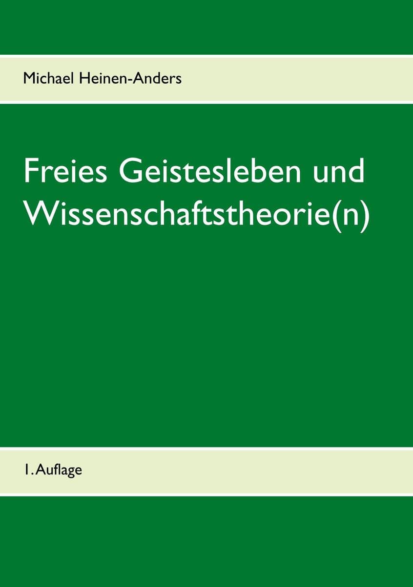 Freies Geistesleben und Wissenschaftstheorie(n): 1. Auflage
