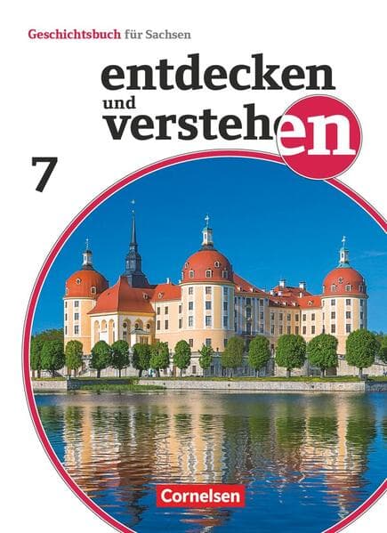 Entdecken und verstehen 7. Schuljahr - Sachsen - Vom Beginn der Neuzeit bis zur Industrialisierung