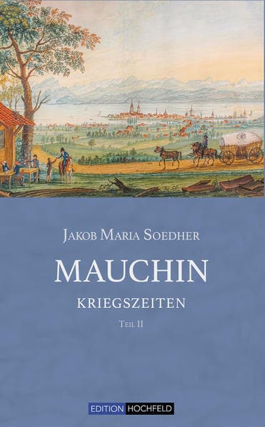 Mauchin - Kriegszeiten Teil II: Historischer Roman