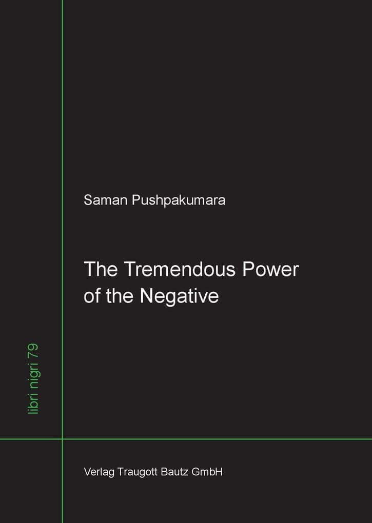 The Tremendous Power of the Negative