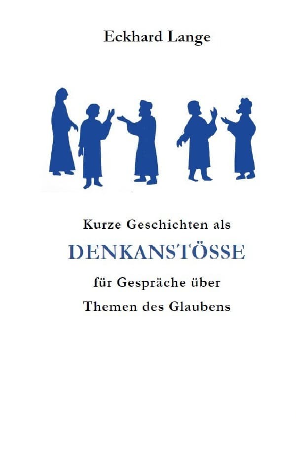 Kurze Geschichten als Denkanstöße für Gespräche über Themen des Glaubens