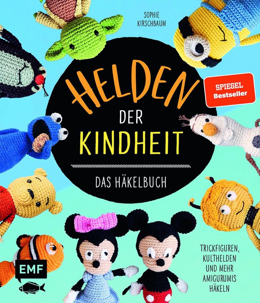 Helden der Kindheit - Das Häkelbuch - Trickfiguren, Kulthelden und mehr Amigurumis häkeln