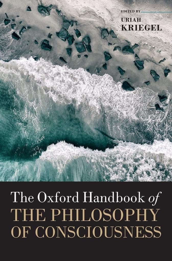 Oxford Handbook of the Philosophy of Consciousness