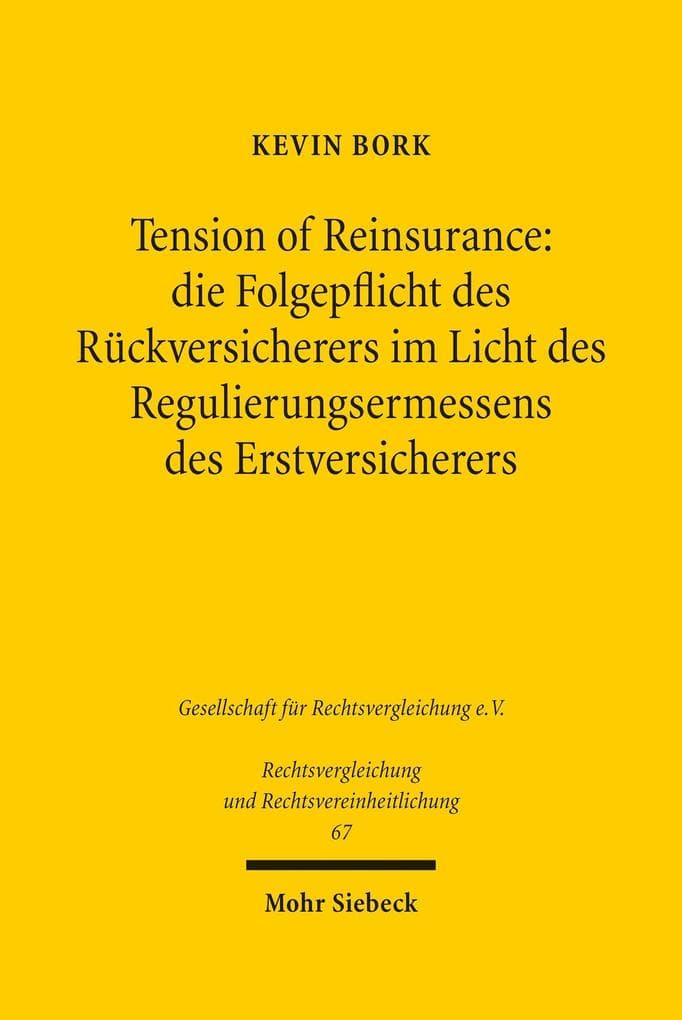 Tension of Reinsurance: die Folgepflicht des Rückversicherers im Licht des Regulierungsermessens des Erstversicherers