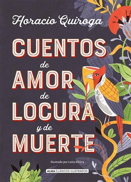 Cuentos de Amor de Locura Y de Muerte