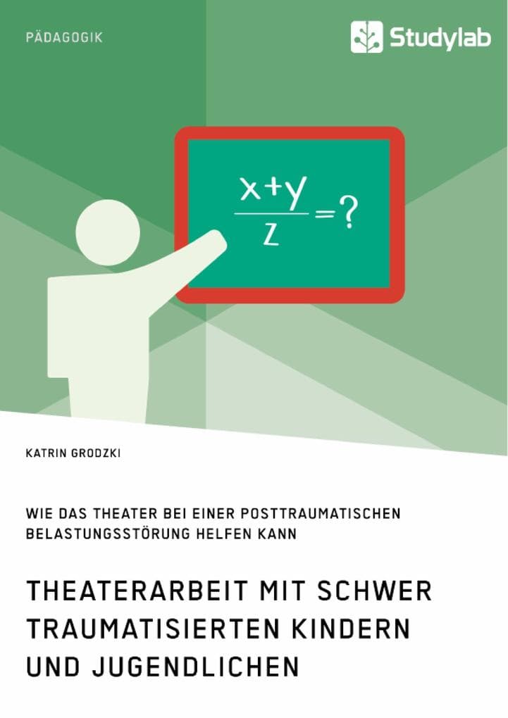 Theaterarbeit mit schwer traumatisierten Kindern und Jugendlichen. Wie das Theater bei einer Posttraumatischen Belastungsstörung helfen kann