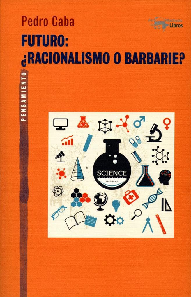 Futuro: Racionalismo o barbarie?