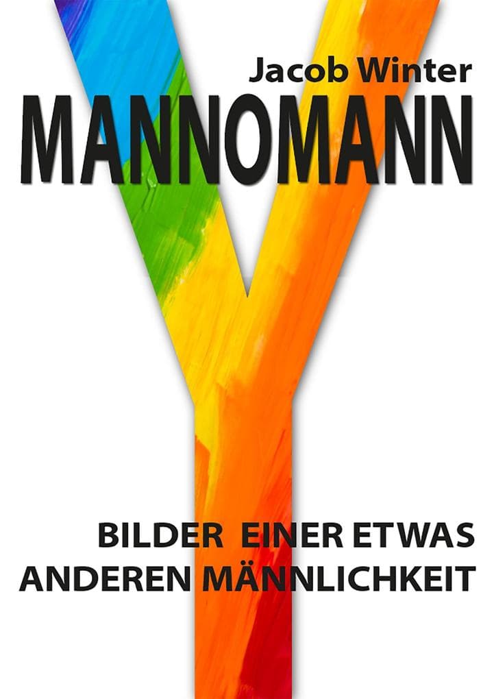 Mannomann: Bilder einer etwas anderen Männlichkeit