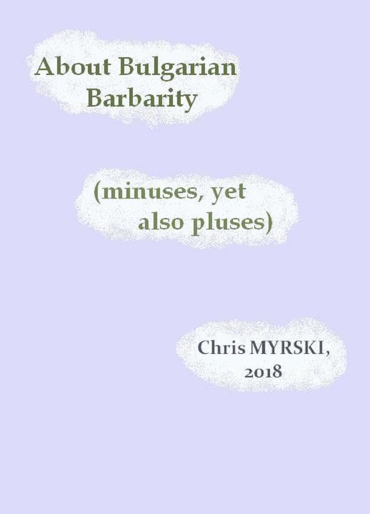 About Bulgarian Barbarity (minuses, yet also pluses)