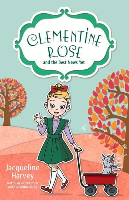 Clementine Rose and the Best News Yet: Volume 15