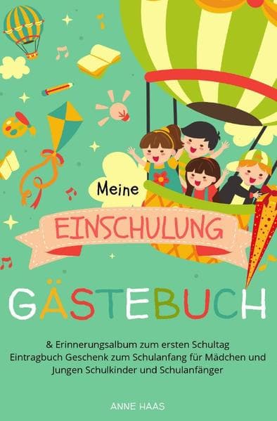 Meine Einschulung Gästebuch & Erinnerungsalbum zum ersten Schultag Eintragbuch Geschenk zum Schulanf