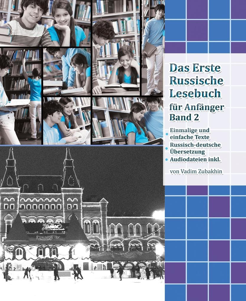 Das Erste Russische Lesebuch für Anfänger Band 2: Stufe A2 Zweisprachig mit Russisch-deutscher Übersetzung