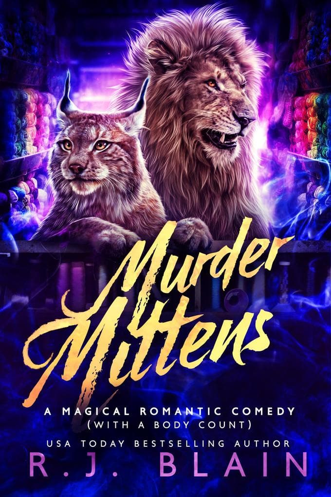 Murder Mittens (A Magical Romantic Comedy (with a body count), #17)