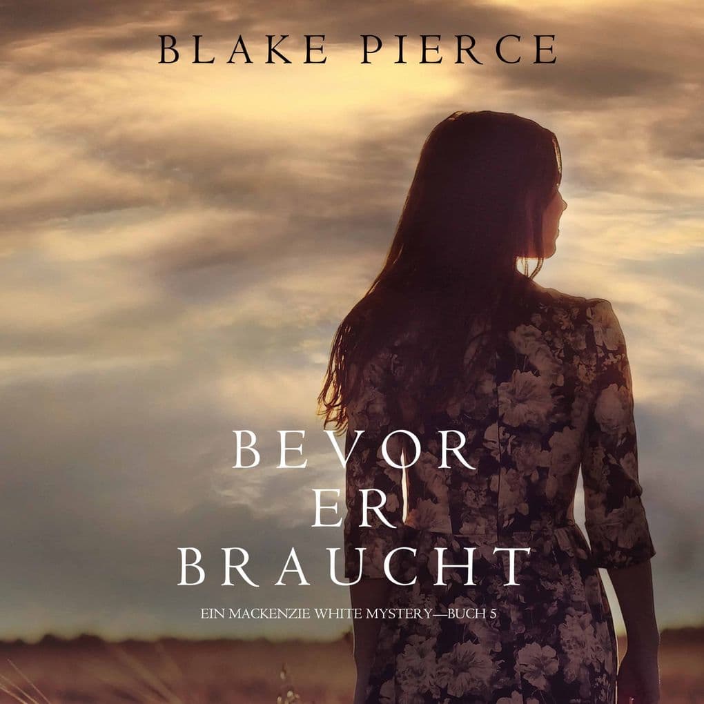 Bevor Er Braucht (Ein Mackenzie White MysterieBuch 5)