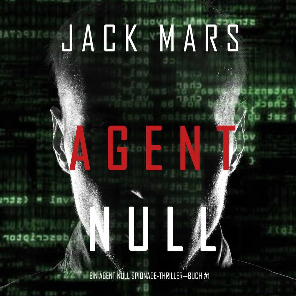 Agent Null (Ein Agent Null-Thriller Buch #1)