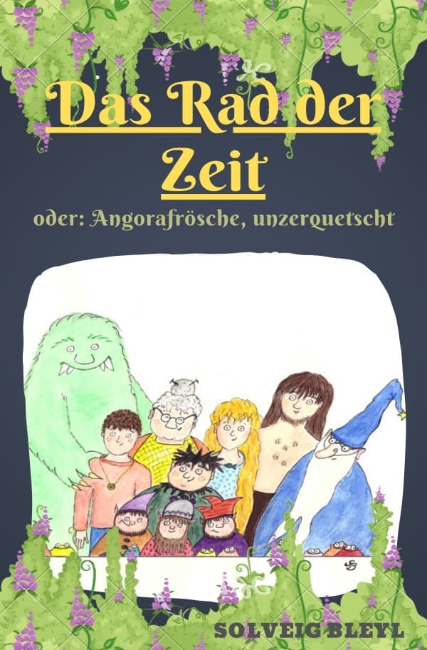 Das Rad der Zeit: Oder: Angorafrösche, unzerquetscht