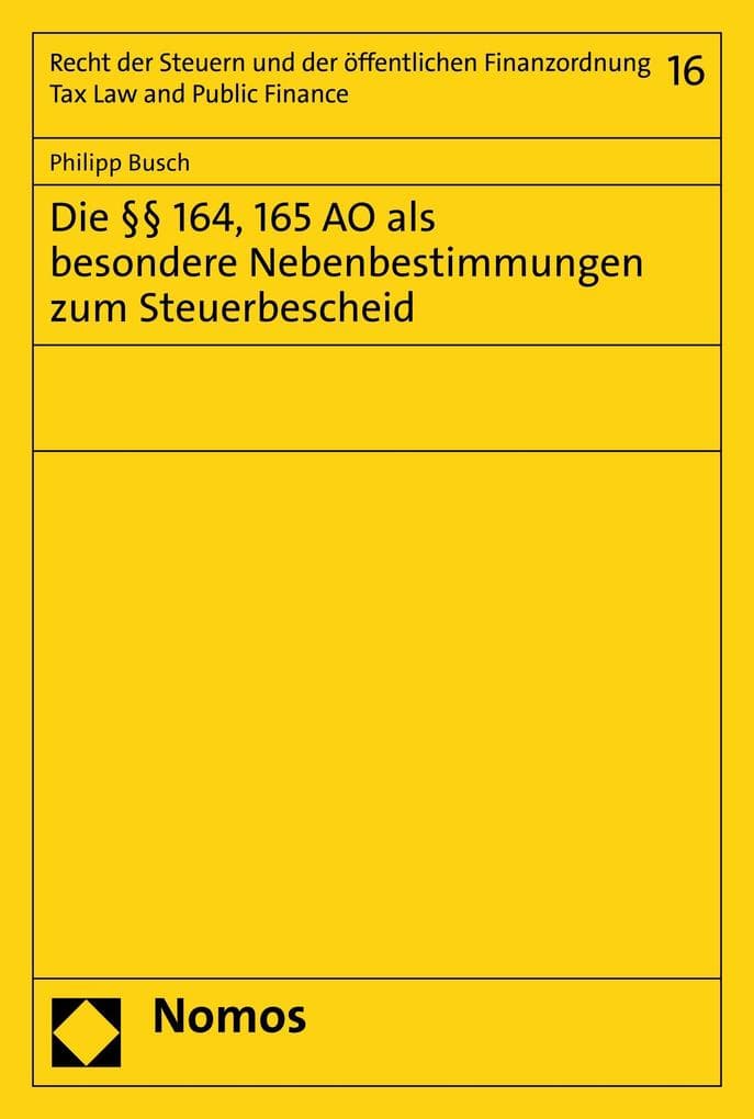 Die §§ 164, 165 AO als besondere Nebenbestimmungen zum Steuerbescheid