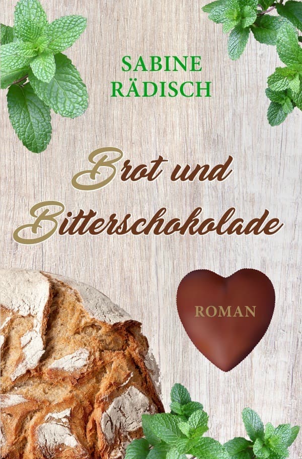 Brot und Bitterschokolade: Roman