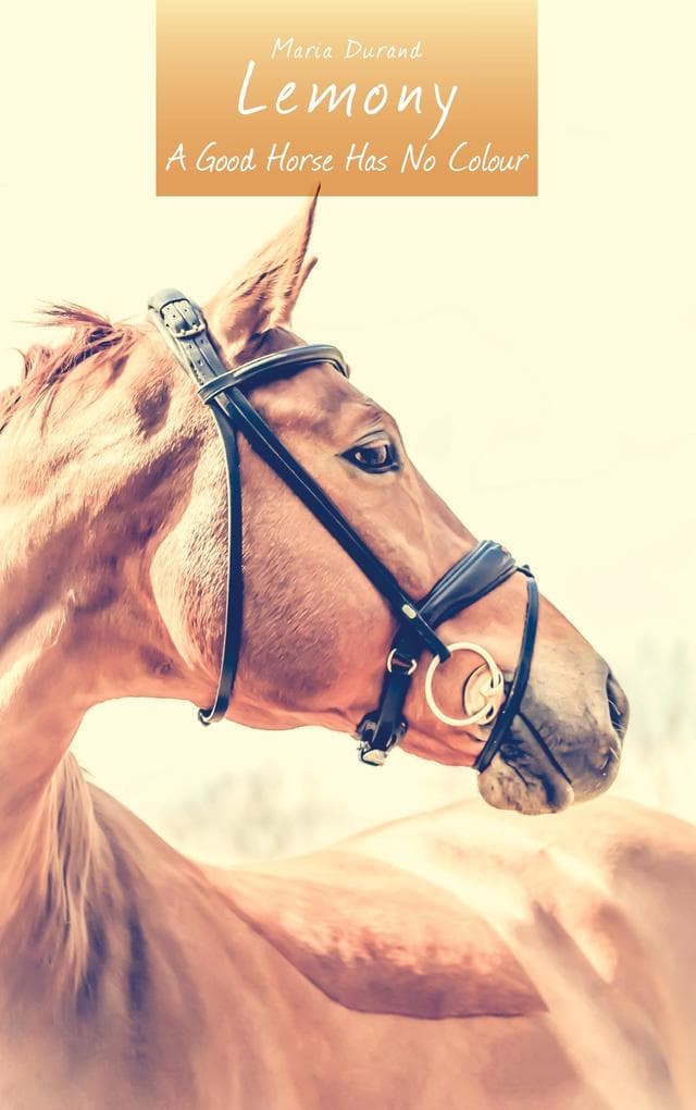 Lemony: A Good Horse Has No Colour