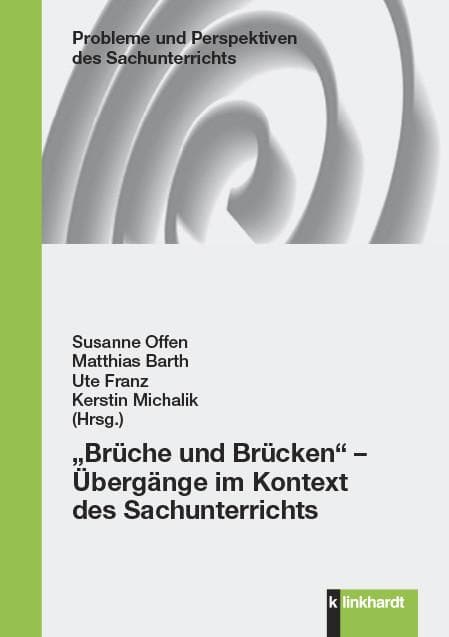 "Brüche und Brücken" - Übergänge im Kontext des Sachunterrichts
