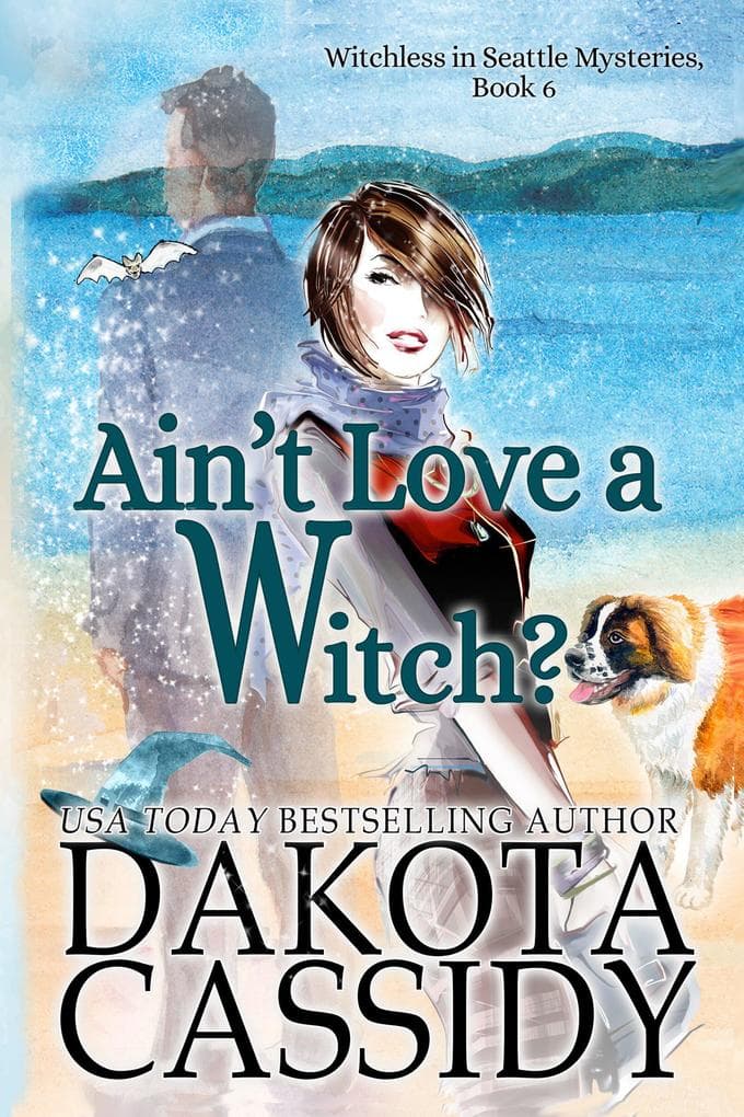 Ain't Love a Witch? (Witchless in Seattle Mysteries, #6)