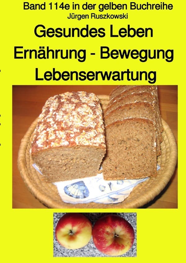 Gesundes Leben Ernährung - Bewegung Lebenserwartung - Band 114e in der gelben Buchreihe - erweiterte: Band 114e in der gelben Buchreihe - erweiterte Neuauflage