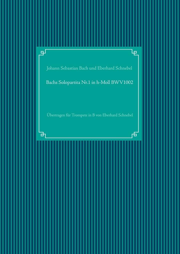 Bachs Solopartita Nr.1 in h-Moll BWV1002