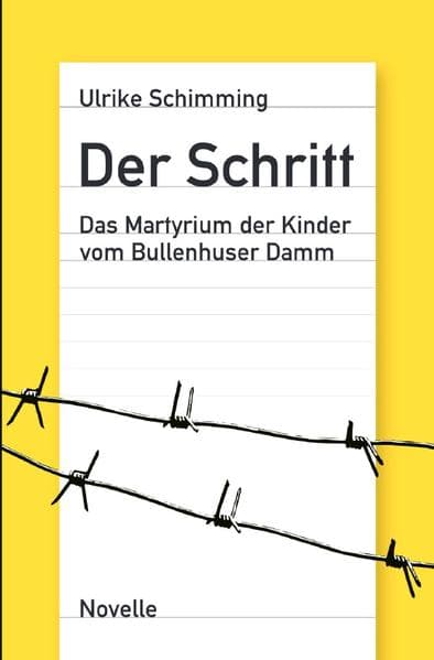 Der Schritt: Das Martyrium der Kinder vom Bullenhuser Damm