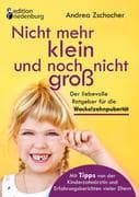 Nicht mehr klein und noch nicht groß: Der liebevolle Ratgeber für die Wackelzahnpubertät. Mit Tipps