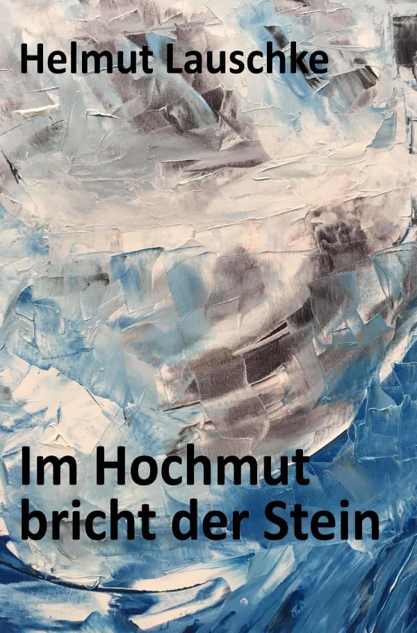 Im Hochmut bricht der Stein: Gedanken mit Psalmbezug