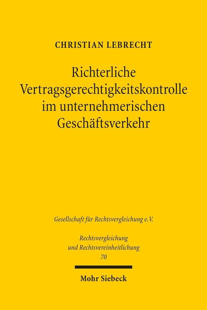 Richterliche Vertragsgerechtigkeitskontrolle im unternehmerischen Geschäftsverkehr