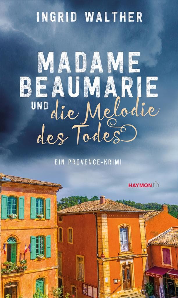 Madame Beaumarie und die Melodie des Todes: Ein Provence-Krimi