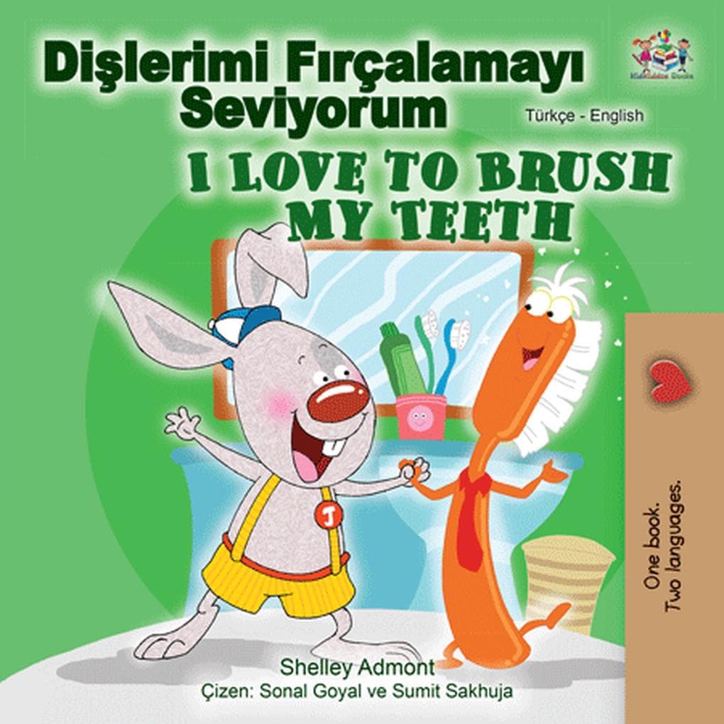 Dislerimi Firçalamayi Seviyorum I Love to Brush My Teeth (Turkish English Bilingual Collection)