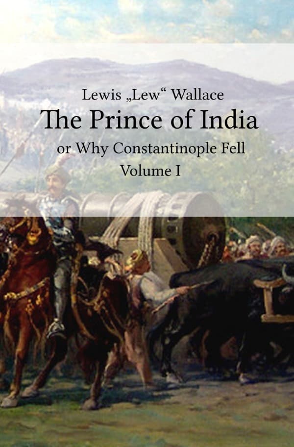 The Prince of India: or Why Constantinople Fell - Volume I