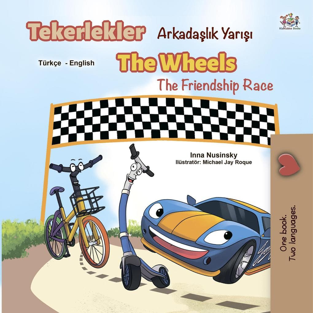 Tekerlekler Arkadaslik Yarisi The Wheels The Friendship Race (Turkish English Bilingual Collection)