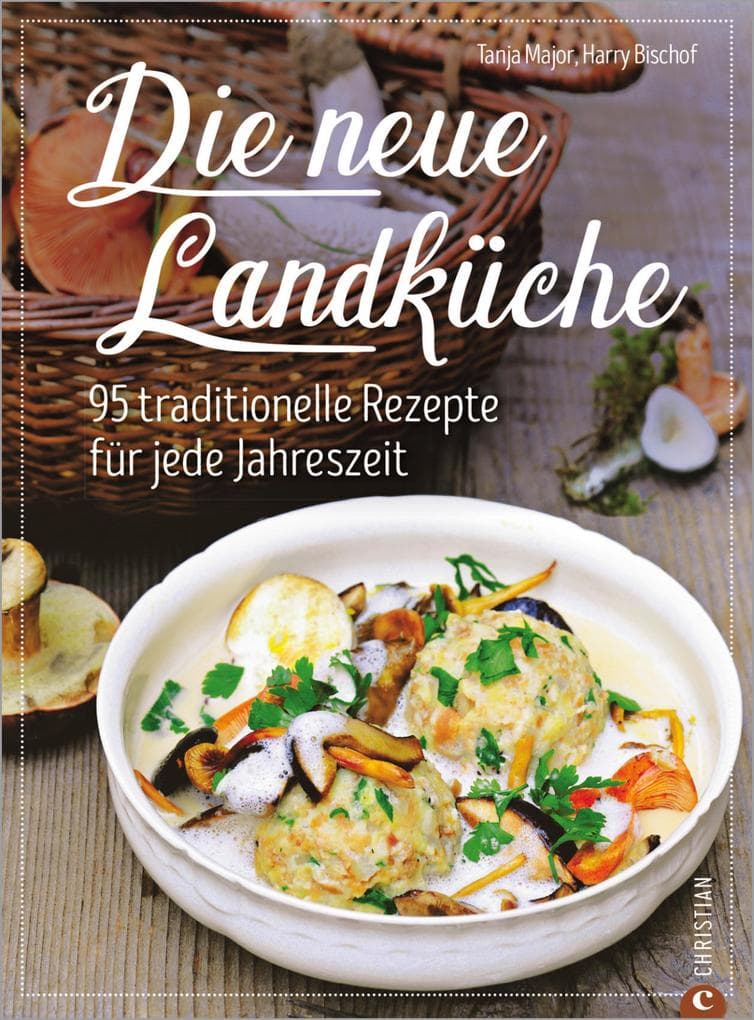 Kochbuch: Die neue Landküche - 95 traditionelle Rezepte.