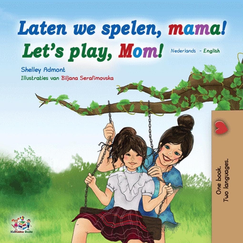 Laten we spelen, mama! Let's Play, Mom! (Dutch English Bilingual Edition)
