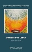 Umarme das Leben