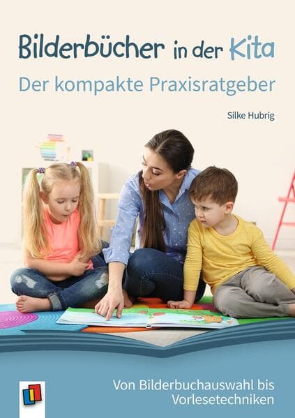 Bilderbücher in der Kita Der kompakte Praxisratgeber