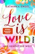 Love is Wild - Uns gehört die Welt