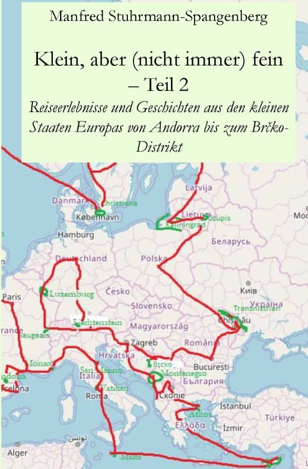 Klein, aber (nicht immer) fein - Teil 2: Reiseerlebnisse und Geschichten aus den kleinen Staaten Europas von Andorra bis zum Brcko-Distrikt