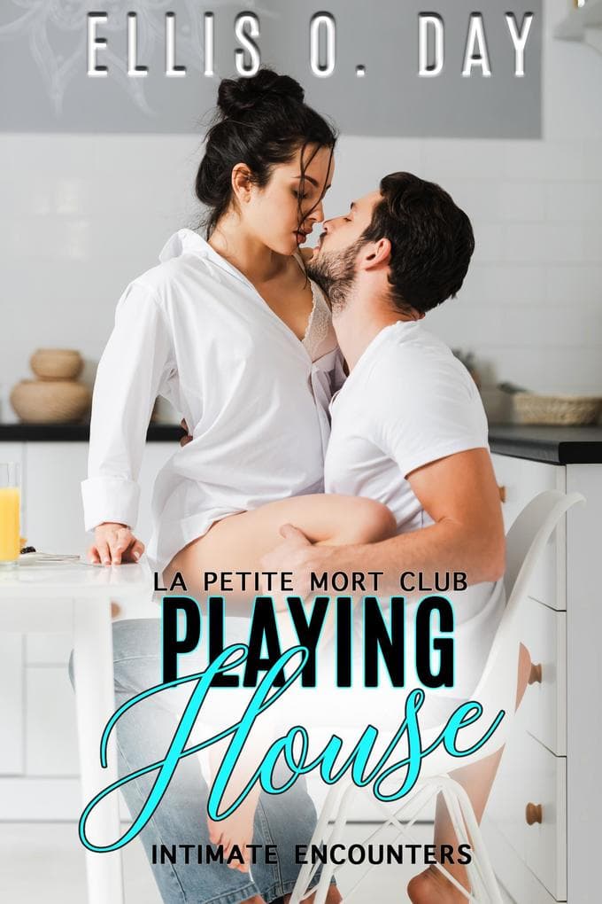 Playing House (La Petite Mort Club Intimate Encounters, #2)