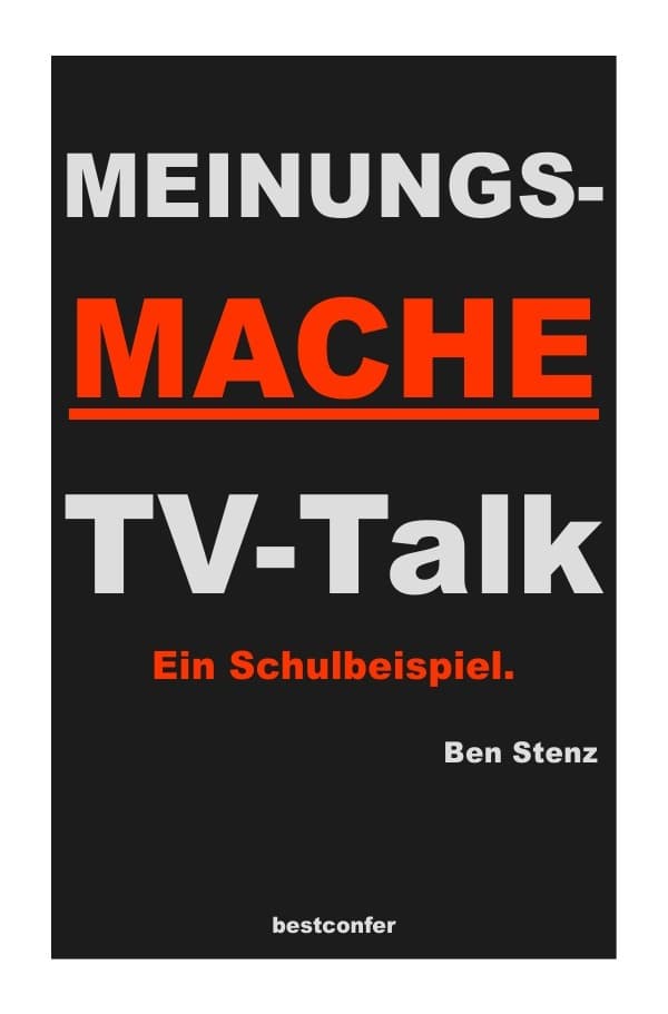 Meinungsmache TV-Talk: Ein Schulbeispiel.