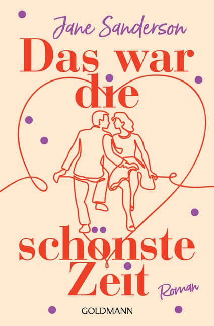 Das war die schönste Zeit: Roman