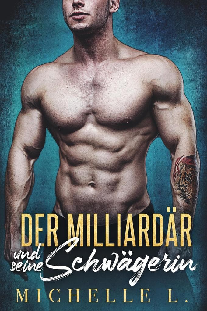 Der Milliardär und seine Schwägerin: Ein-Milliardär-Liebesroman (Nachtclub-Sünden, #6)