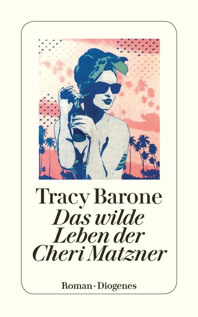 Das wilde Leben der Cheri Matzner: Roman